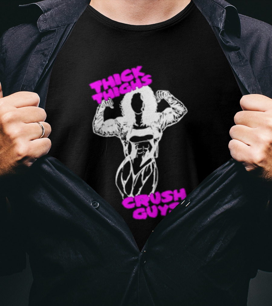 Thick Thighs Crush Guys Bodybuilder T-Shirt