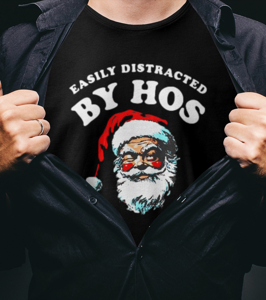 Easily Distracted By Hos Santa Christmas T-Shirt