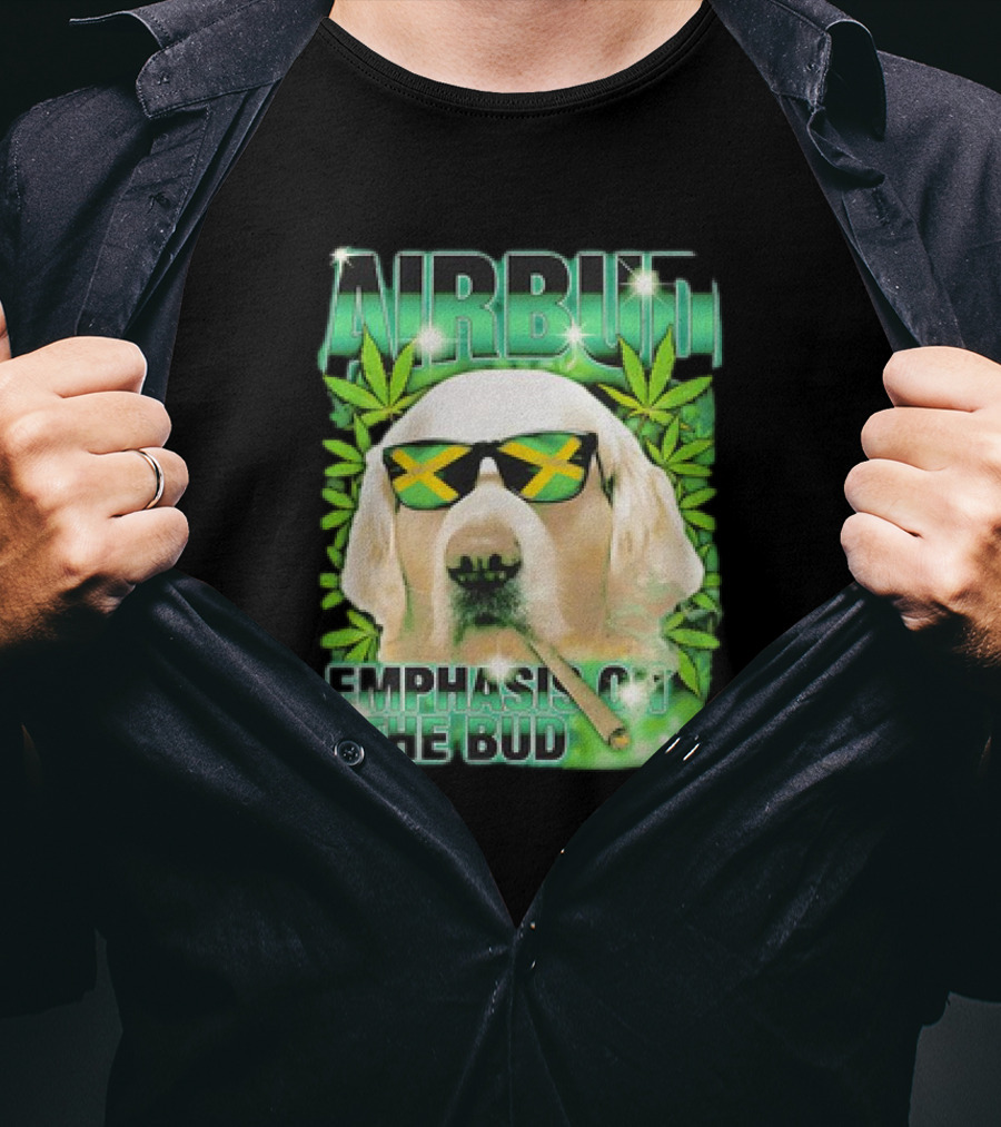 Airbud Emphasis On The Bud With Sunglasses And Cannabis Leaves T-Shirt