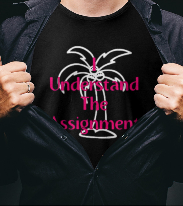 I Understand The Assignment Kamala Coconut Tree T-Shirt