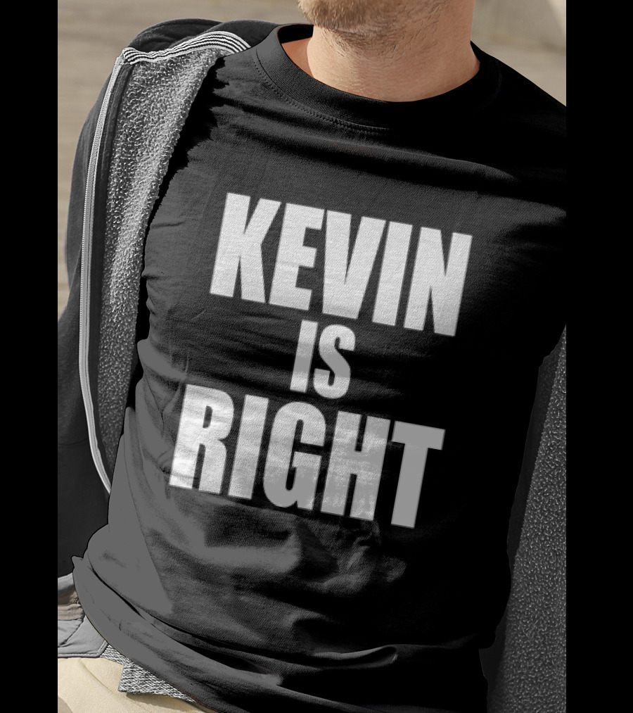 Kevin Is Right T-Shirt