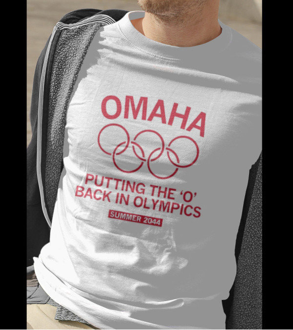 Omaha Putting The O Back In Olympics Summer 2044 T-Shirt