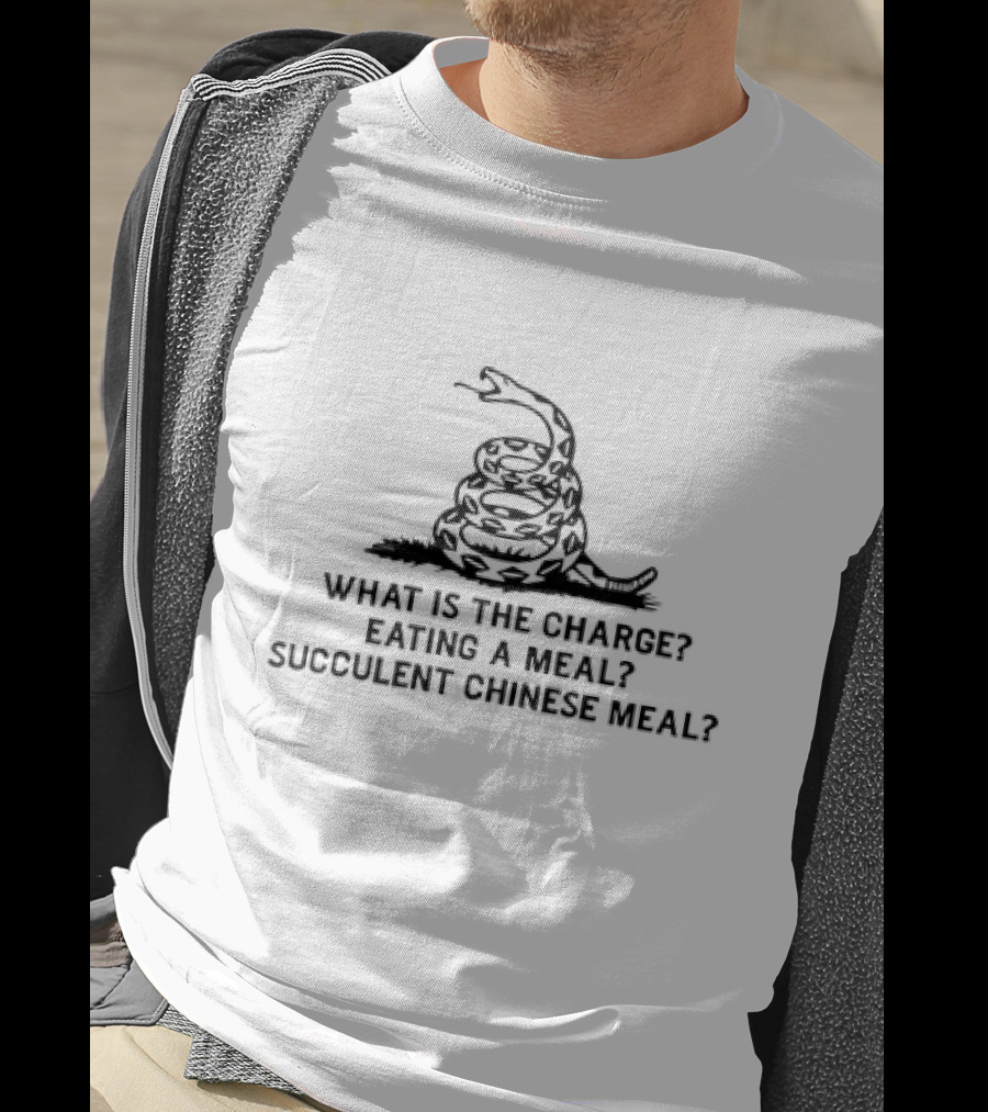 What Is The Charge Eating A Meal Succulent Chinese Meal Snake T-Shirt
