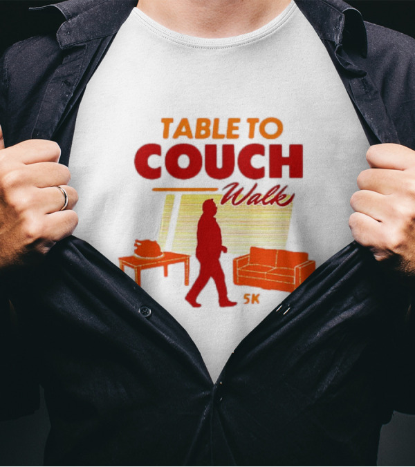 TABLE TO COUCH WALK 5K T-Shirt