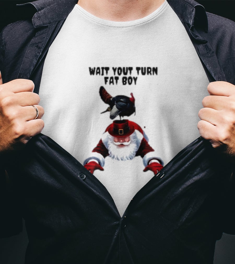 Wait Your Turn Fat Boy Turkey Santa Thanksgiving T-Shirt