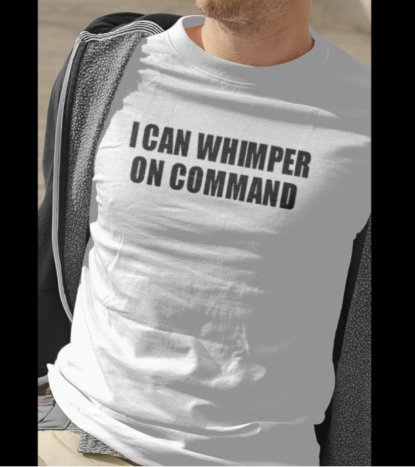Woahryan I Can Whimper On Command Text T-Shirt