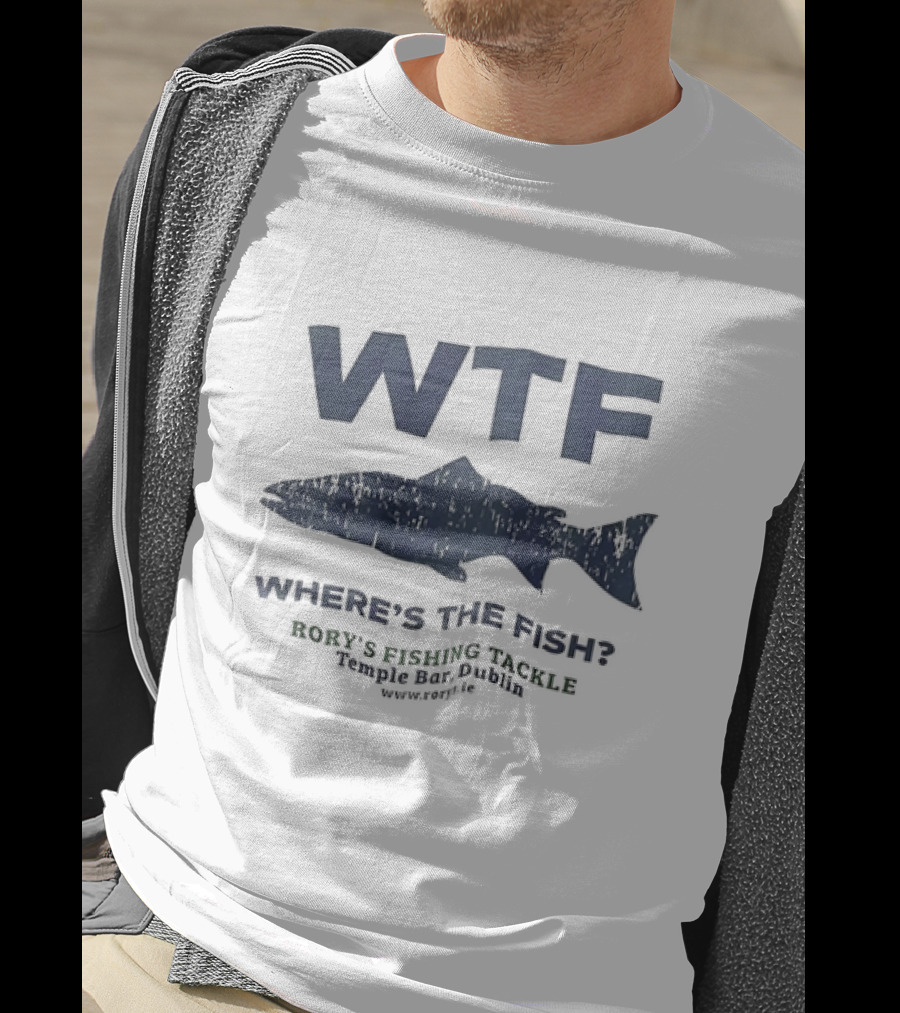 WTF Where’s The Fish Rory’s Fishing Tackle Temple Bar Dublin Www.rorys.ie T-Shirt