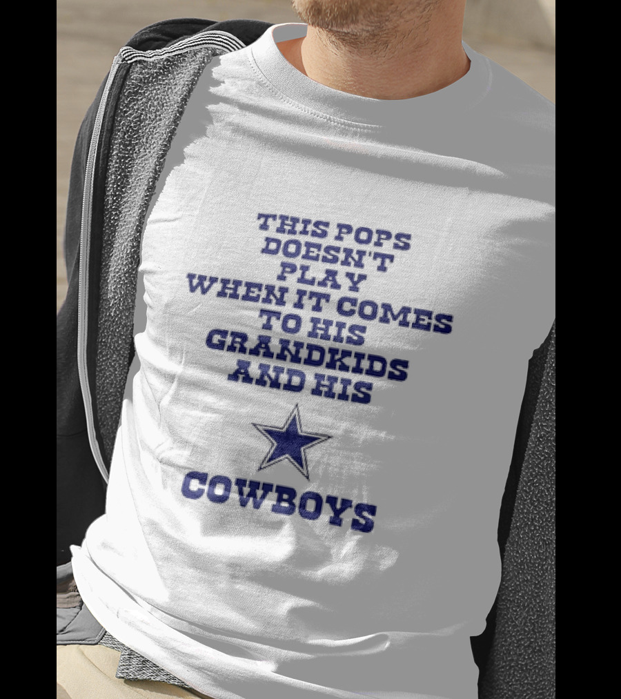 This Pops Doesn't Play When It Comes To His Grandkids And His Cowboys Star T-Shirt