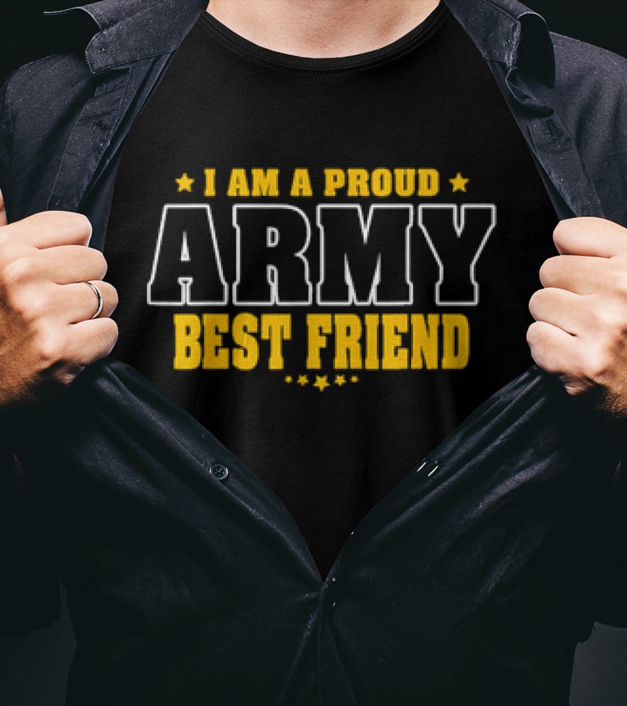 I Am A Proud Army Best Friend T-Shirt