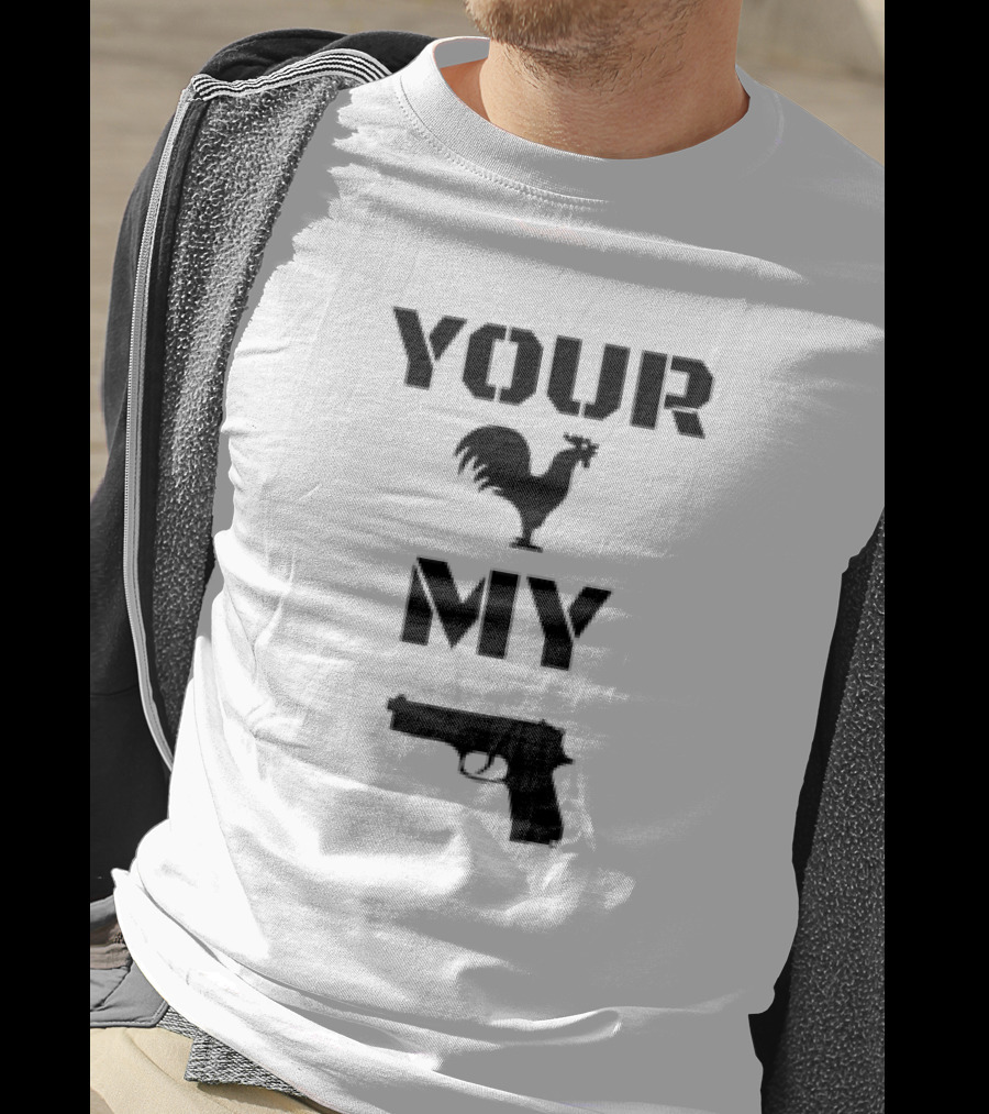 Your Rooster My Handgun T-Shirt