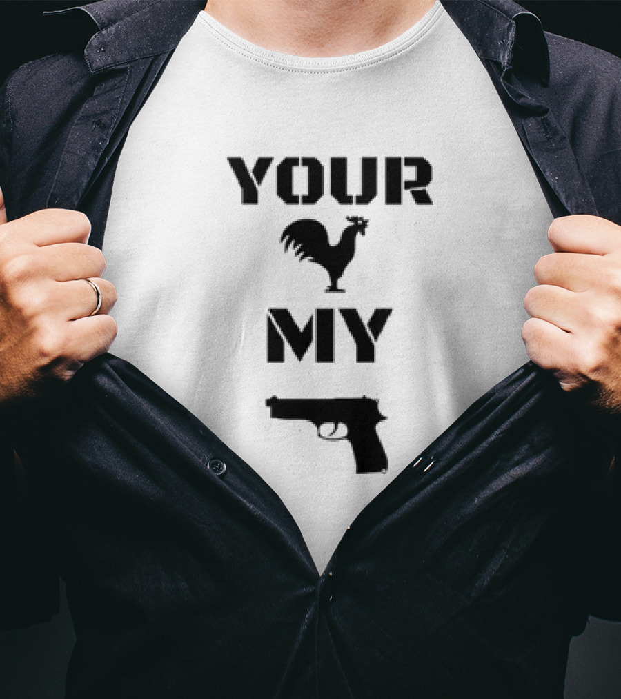 Your Rooster My Handgun T-Shirt