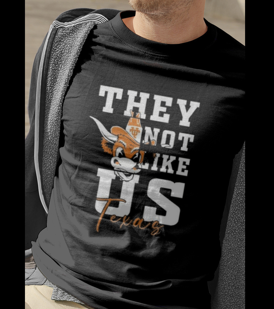 They Not Like Us Texas Longhorns Football Texas T-Shirt