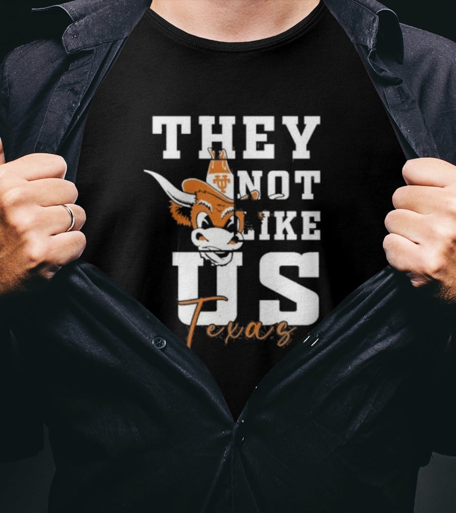They Not Like Us Texas Longhorns Football Texas T-Shirt