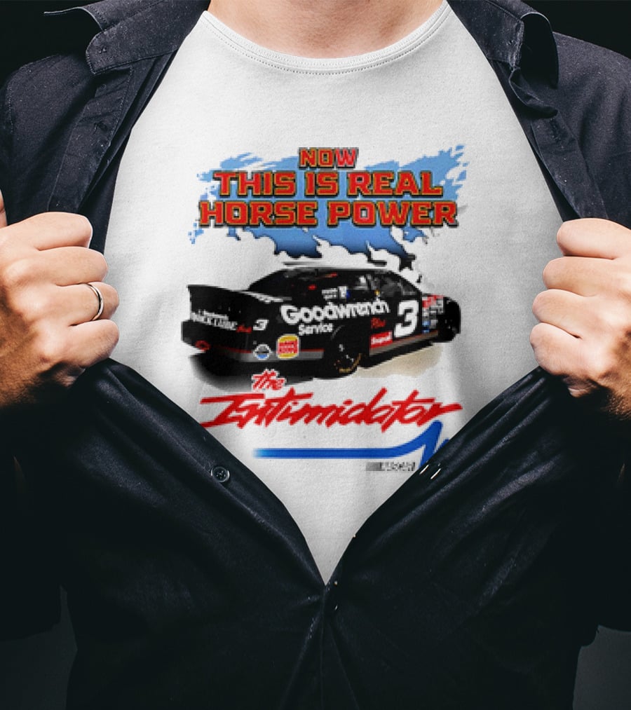 Now This Is Real Horse Power The Intimidator Goodwrench Service Car Number 3 Racing T-Shirt