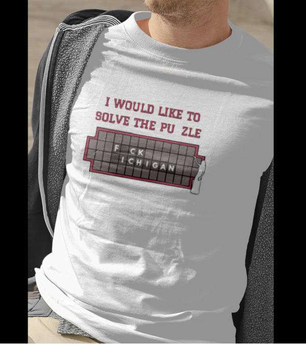 I Would Like To Solve The Puzzle F CK Michigan Play On Words T-Shirt