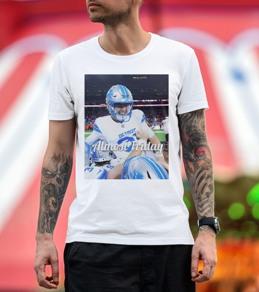 Almost Friday Detroit Lions Football T-Shirt