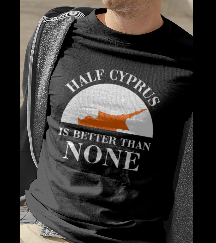 Half Cyprus Is Better Than None Map T-Shirt