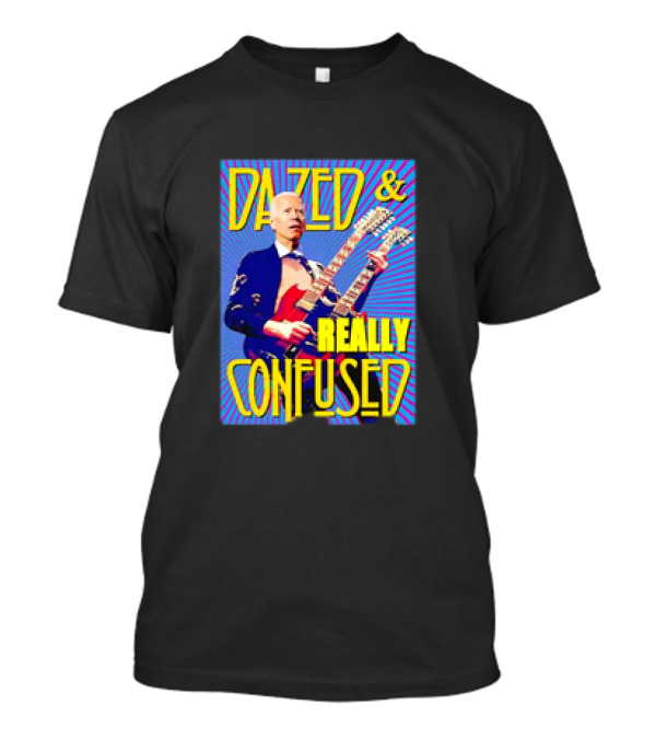 Dazed And Really Confused Joe Biden Double Guitar T-Shirt