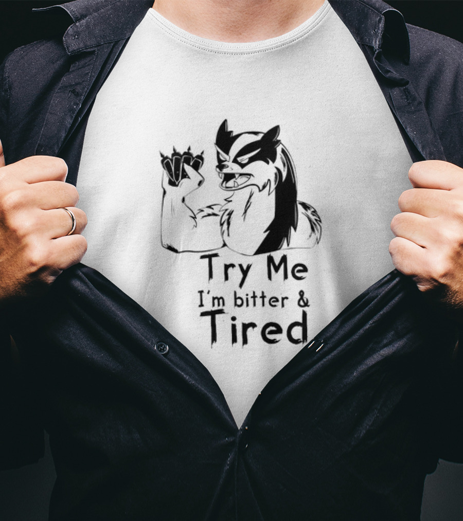Try Me I'm Bitter And Tired Angry Cartoon Badger Character With Raised Claw T-Shirt
