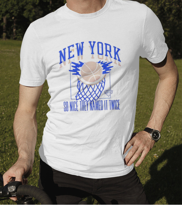 New York Knicks Basketball So Nice They Named It Twice T-Shirt