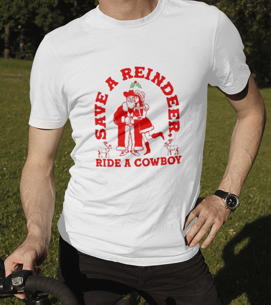 Save A Reindeer Ride A Cowboy Christmas Santa And Mrs. Claus Holiday Humor T-Shirt
