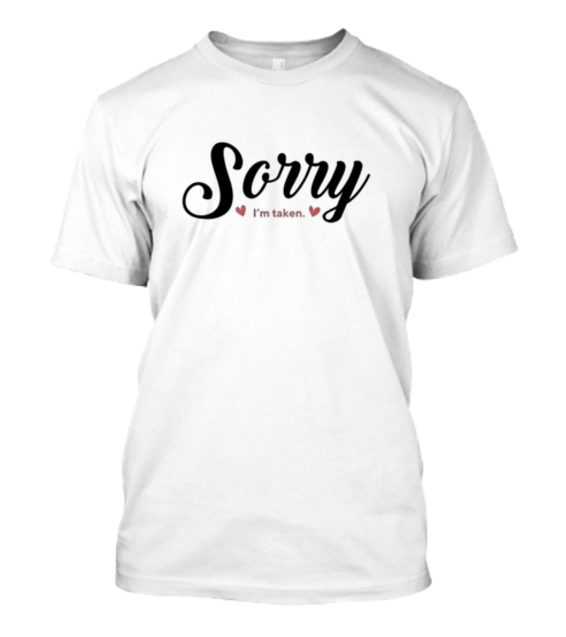 Sorry I'm Taken Valentine Day Heart Decoration T-Shirt