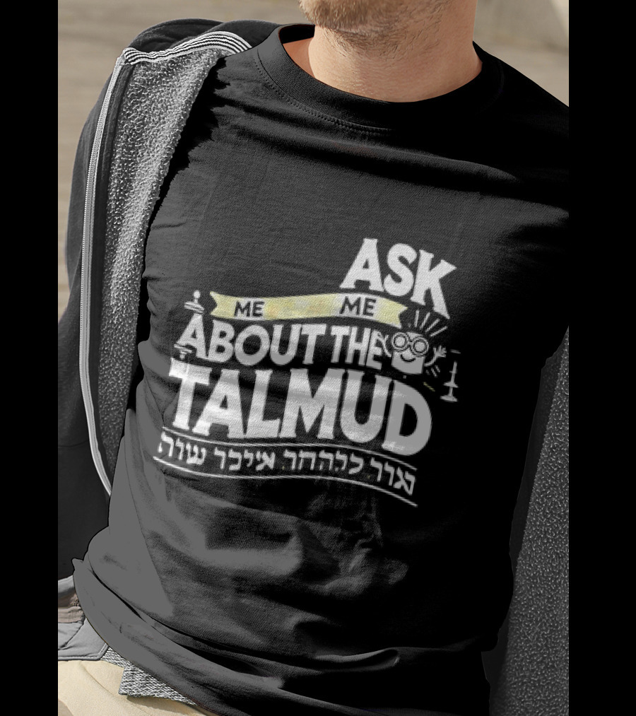 Ask Me About The Talmud עם קשר יהודי חזק T-Shirt