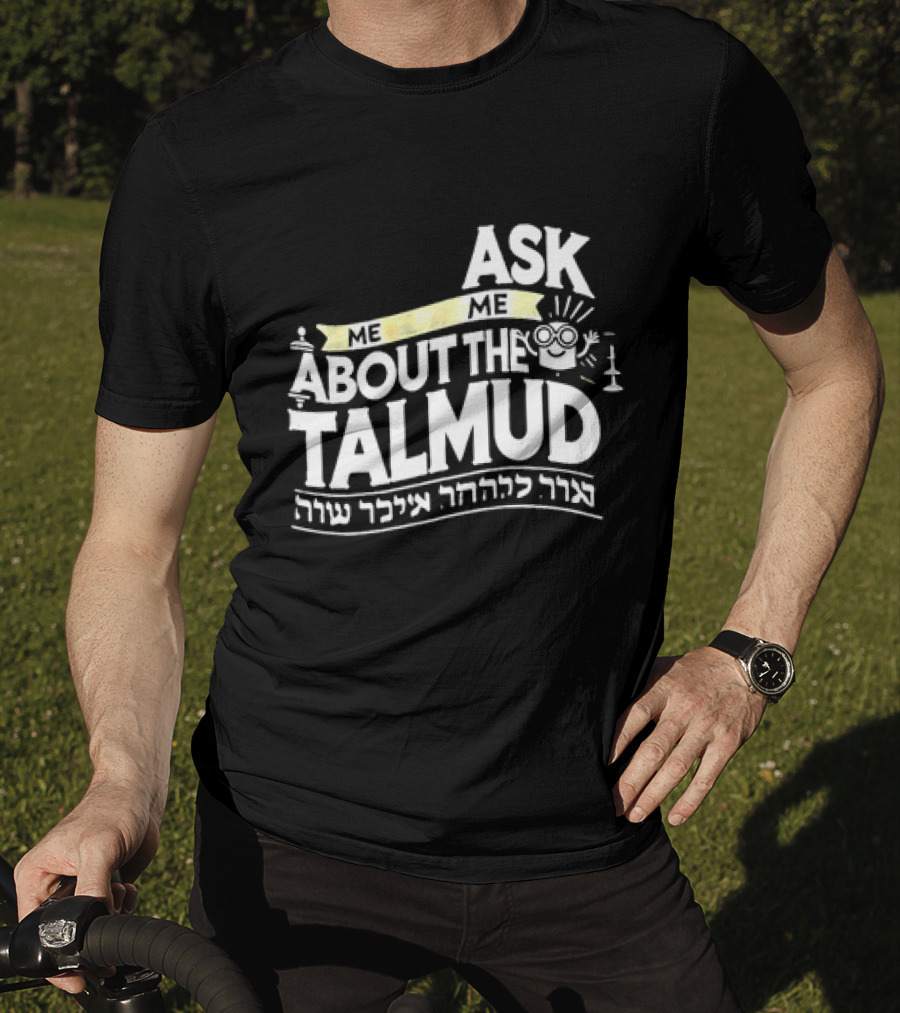 Ask Me About The Talmud עם קשר יהודי חזק T-Shirt