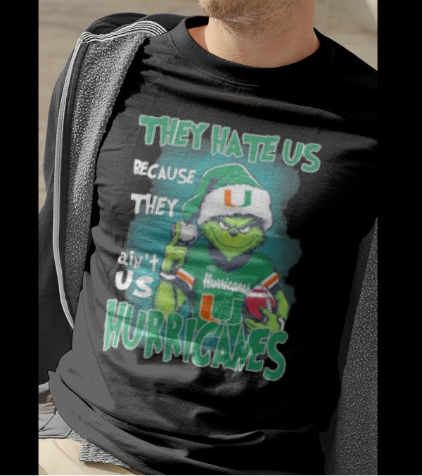 They Hate Us Because They Ain't Us Hurricanes Grinch Miami Christmas Ornament Custom Name T-Shirt