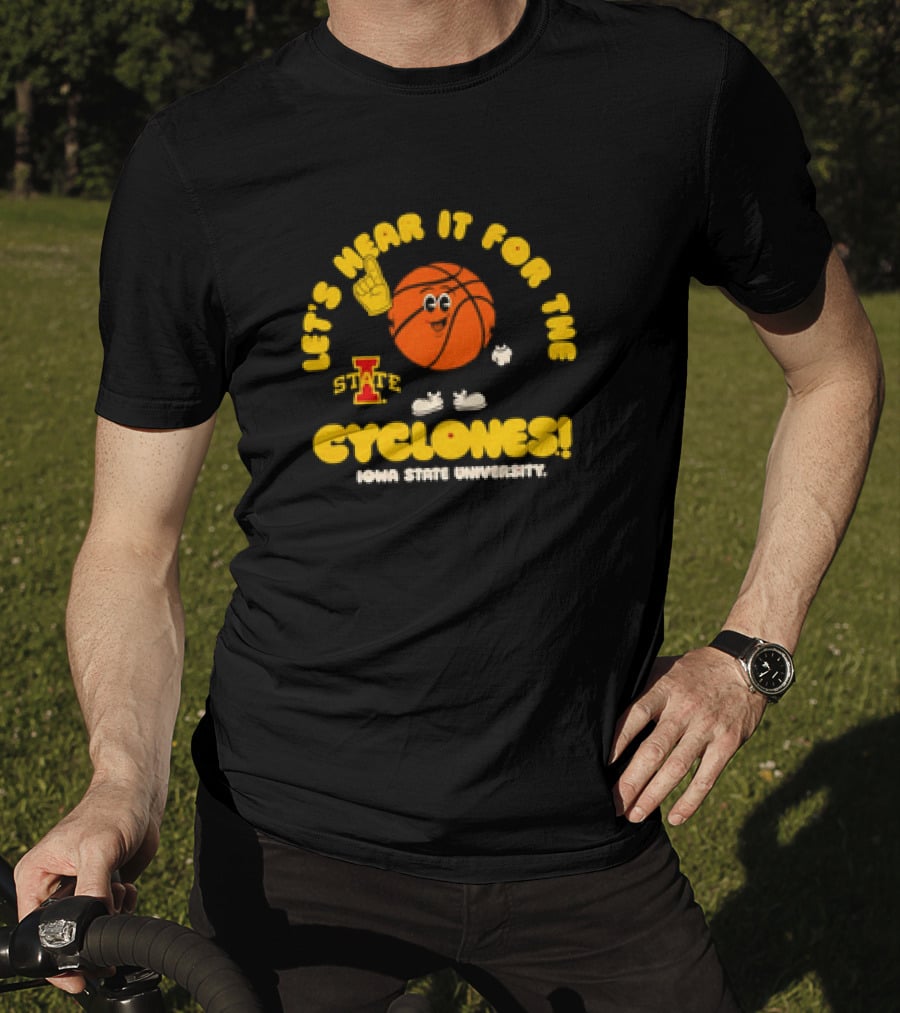 Let's Hear It For The Cyclones Iowa State University Basketball T-Shirt