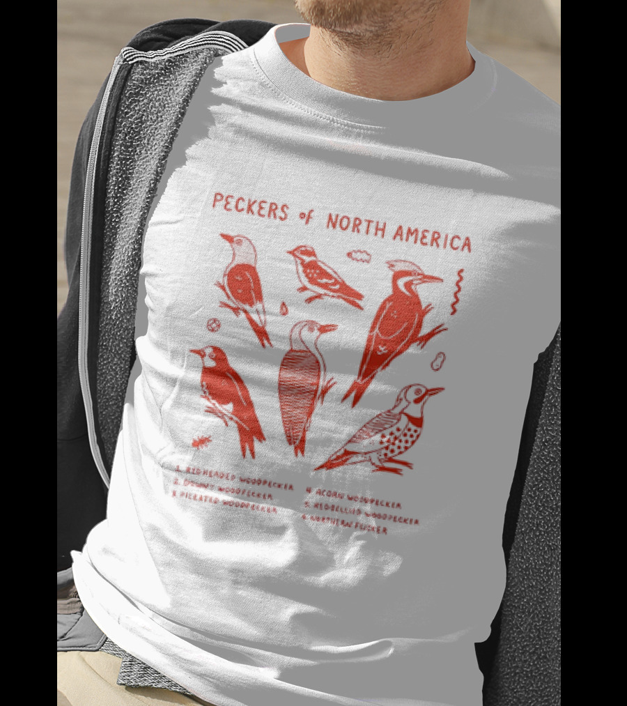 Peckers Of North America: Red-Headed, Downy, Pileated, Acorn, Red-Bellied Woodpeckers, And Northern Flicker T-Shirt