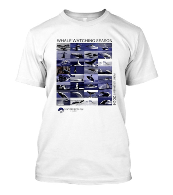 WHALE WATCHING SEASON PORT STEPHENS 2024 MOONSHADOW TQC CRUISES T-Shirt