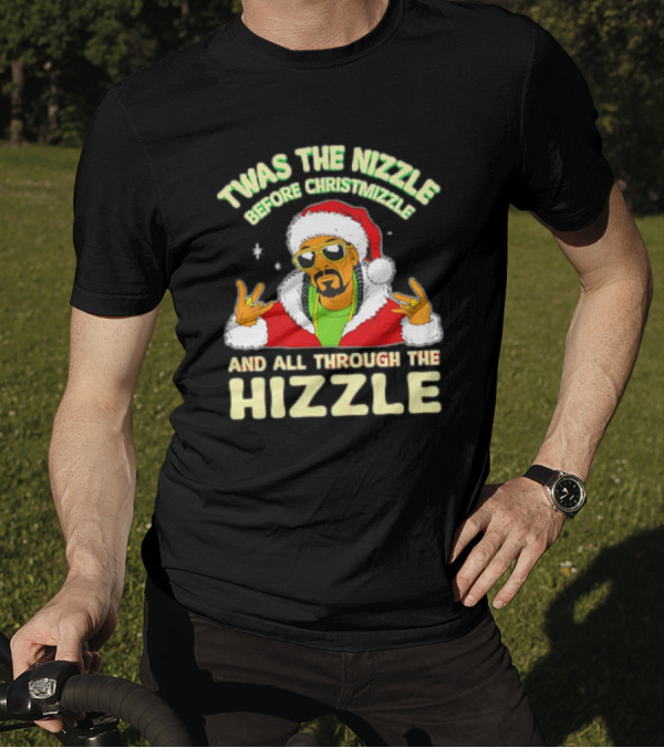 Twas The Nizzle Before Christmizzle And All Through The Hizzle Santa Hat T-Shirt