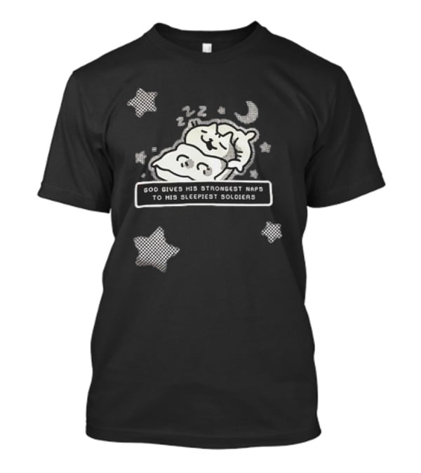 Strongest Naps Sleepiest Soldiers God Pillow Cuddles Moon Stars T-Shirt