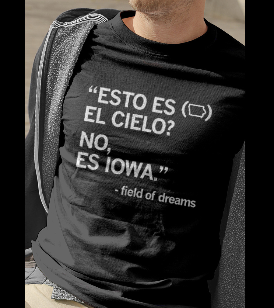 Esto Es El Cielo No Es Iowa Field Of Dreams T-Shirt