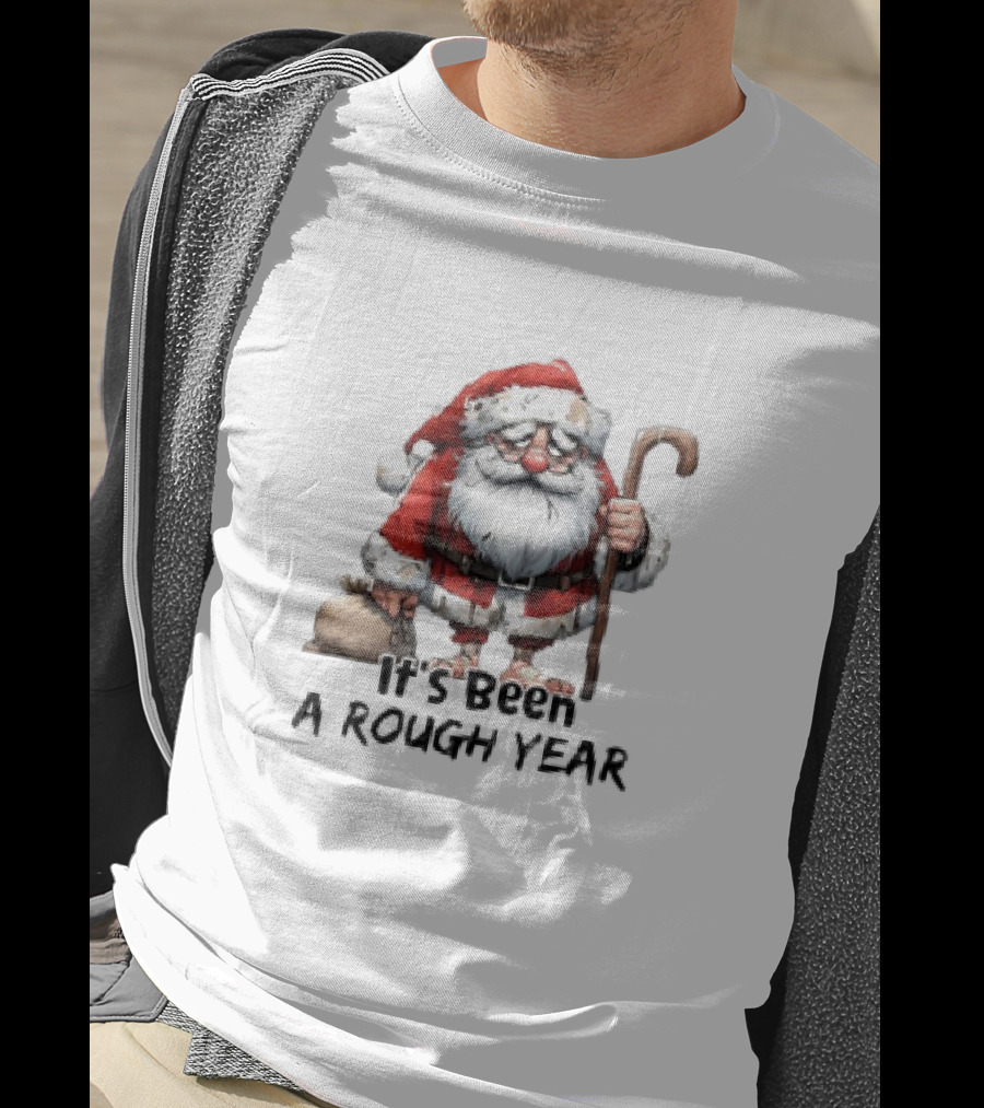 Santa Claus It's Been A Rough Year Tired Santa T-Shirt