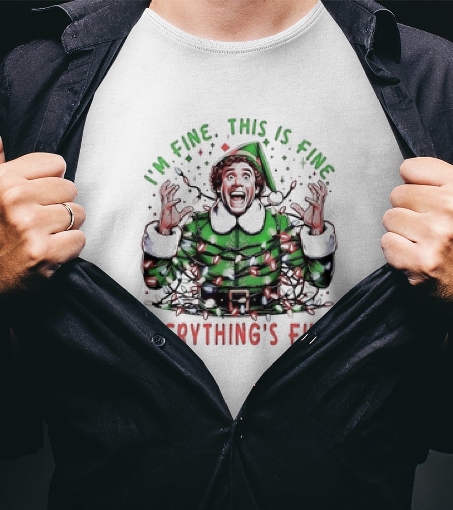 I'm Fine This Is Fine Everything's Fine Elf Christmas T-Shirt