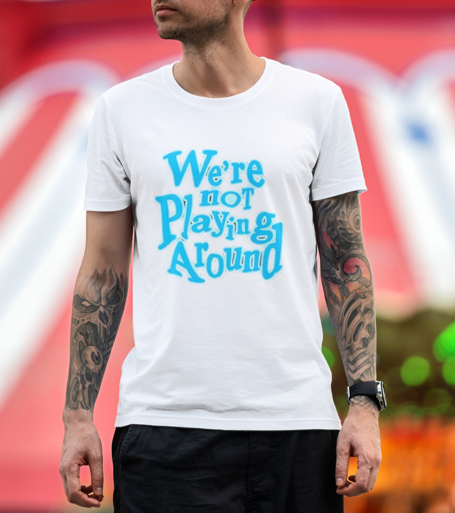 We're Not Playing Around Women Basketball T-Shirt