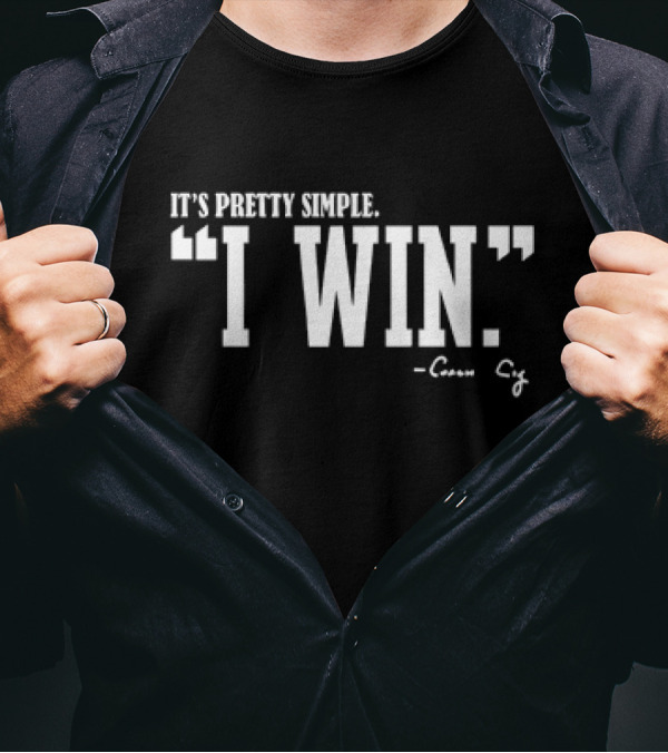 It’s Pretty Simple I Win Curt Cignetti Coach Cig T-Shirt