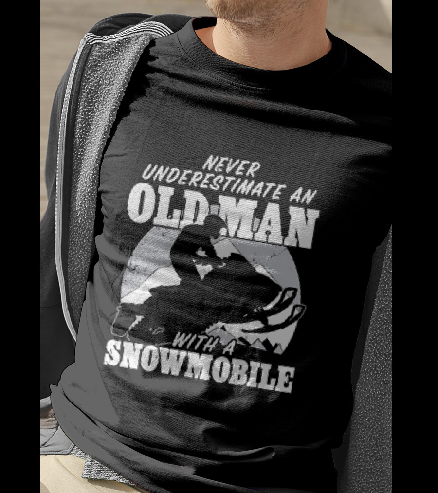 Never Underestimate An Old Man With A Snowmobile Adventure T-Shirt