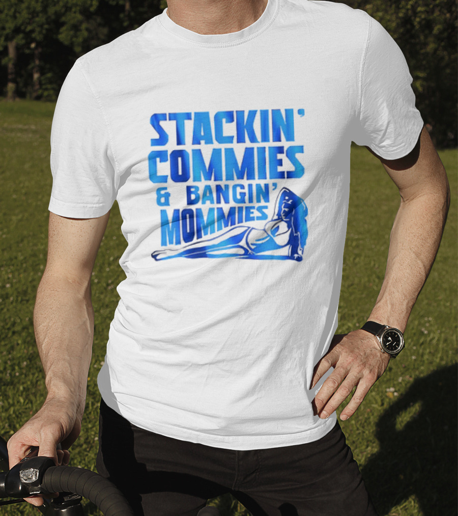 Stackin’ Commies And Bangin’ Mommies Retro Style Pin-Up Concept T-Shirt