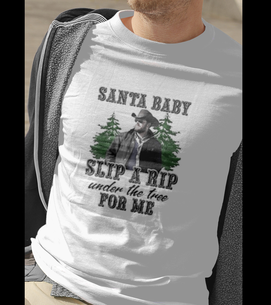 Santa Baby Slip A Rip Under The Tree For Me Wheeler Yellowstone T-Shirt