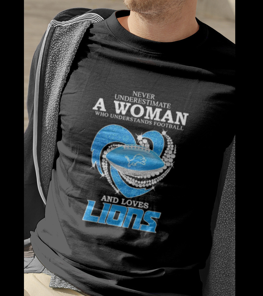 Never Underestimate A Woman Who Understands Football And Loves Lions Diamond Heart T-Shirt