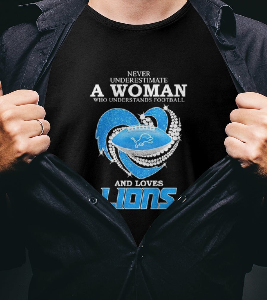 Never Underestimate A Woman Who Understands Football And Loves Lions Diamond Heart T-Shirt