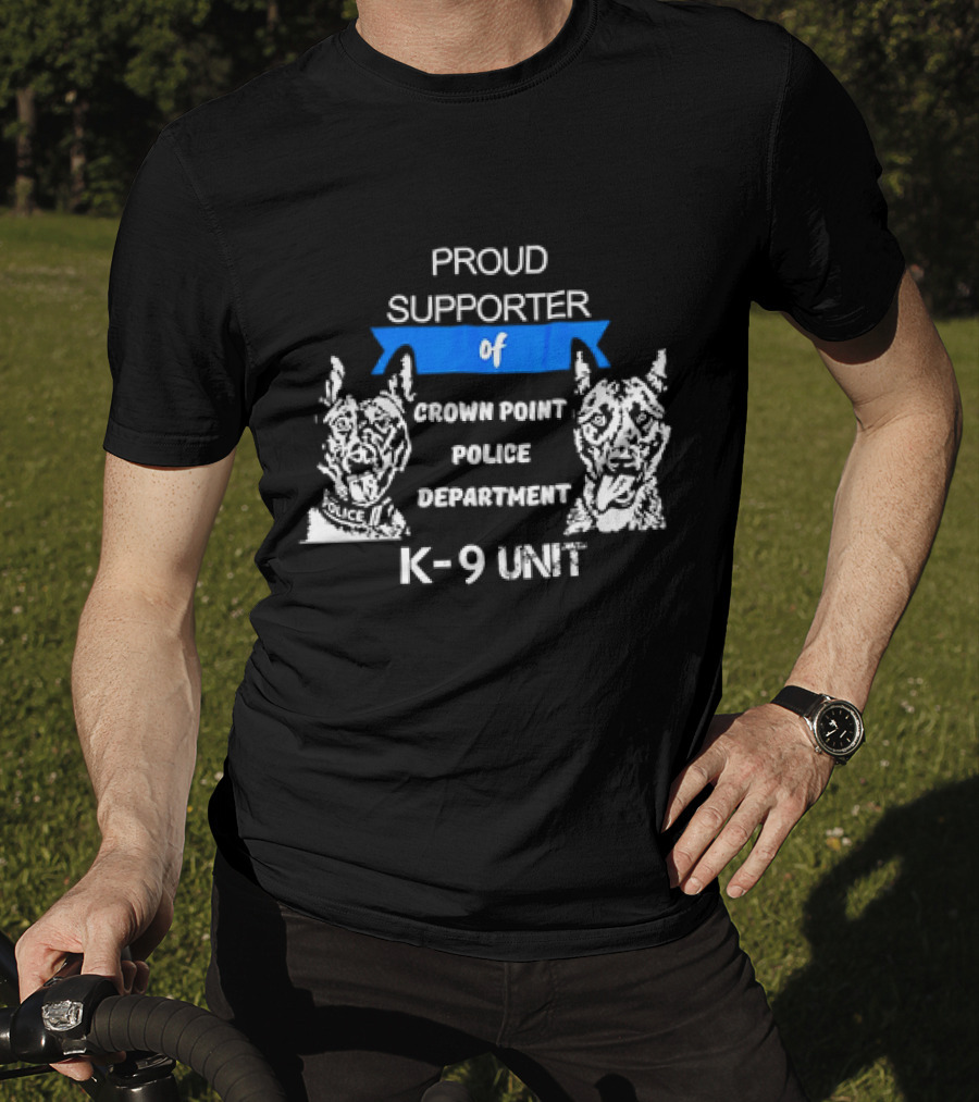 Proud Supporter Of Crown Point Police Department K-9 Unit T-Shirt