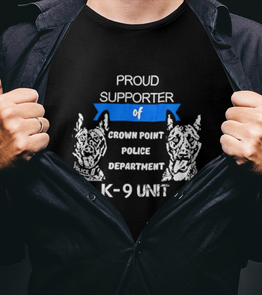 Proud Supporter Of Crown Point Police Department K-9 Unit T-Shirt