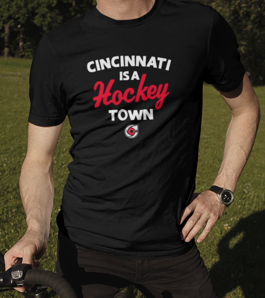 Cincinnati Is A Hockey Town Cyclones T-Shirt