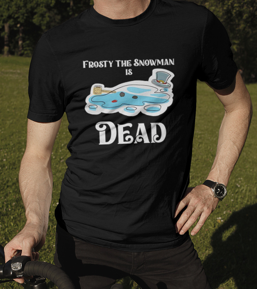Frosty The Snowman Is Dead Melting Puddle Pipe Hat And Buttons T-Shirt