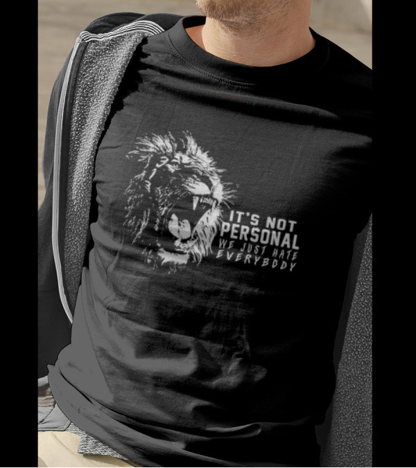 Lion It's Not Personal We Just Hate Everybody Rageful Roar T-Shirt