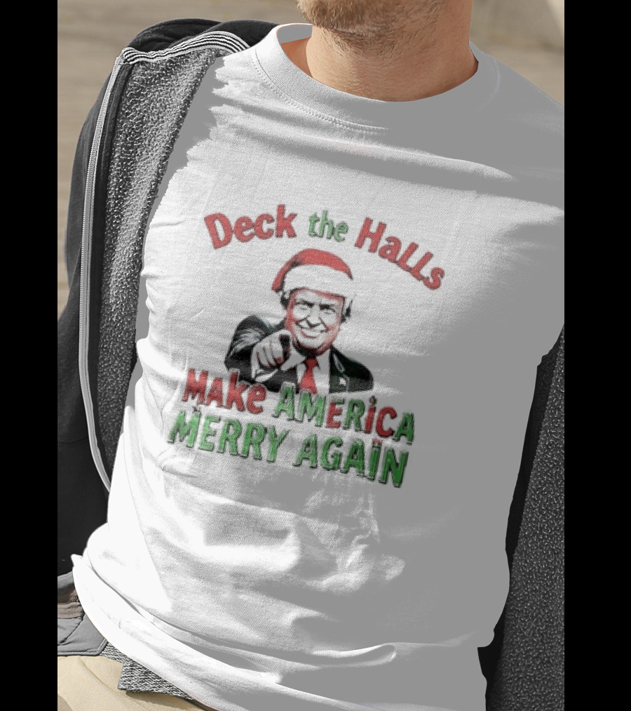 Deck The Halls Make America Merry Again Christmas Santa Hat T-Shirt